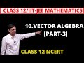 Vector Algebra Class 12 Maths | Vector Operations Explained | NCERT