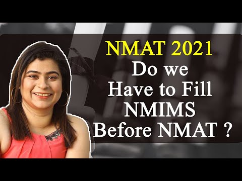 NMAT 2021: Do we Have to Fill NMIMS Before NMAT ?