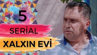 Xalxın Evi  (5-ci bölüm)