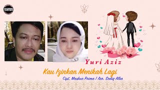 Yuri Aziz - Kau Izinkan Menikah Lagi (Video Karaoke)