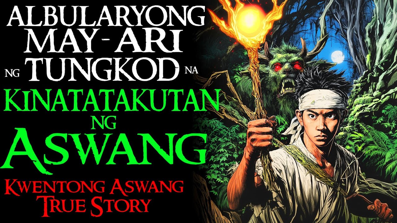 ALBULARYONG MAYARI NG TUNGKOD NA KINATATAKUTAN NG ASWANG | Kwentong Aswang | True Story