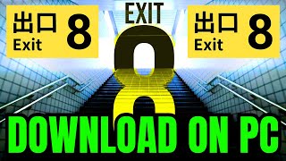 How To DOWNLOAD The Exit 8 On PC/Laptop (2024)