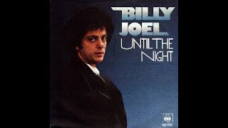 Video thumbnail of "Billy Joel - Until the Night (1978)"