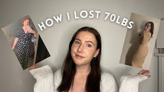 How To Lose Weight | How I Lost 70lbs (32kg)