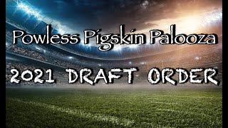 Powless Pigskin Palooza 2021 Draft Order