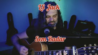 LS Jack - Sem Radar (versão acústica)