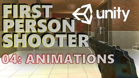 How To Make An FPS - Unity Tutorials - Part 004 - Animation