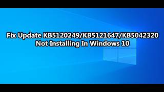 Fix 2026-08 Update KB5042320 Not Installing In Windows 10 PC