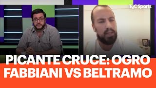 ¡Se sacaron chispas! El picante cruce entre Fabbiani y Beltramo