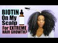 Putting Biotin On Your Scalp For EXTREME Hair Growth | Natural Hair