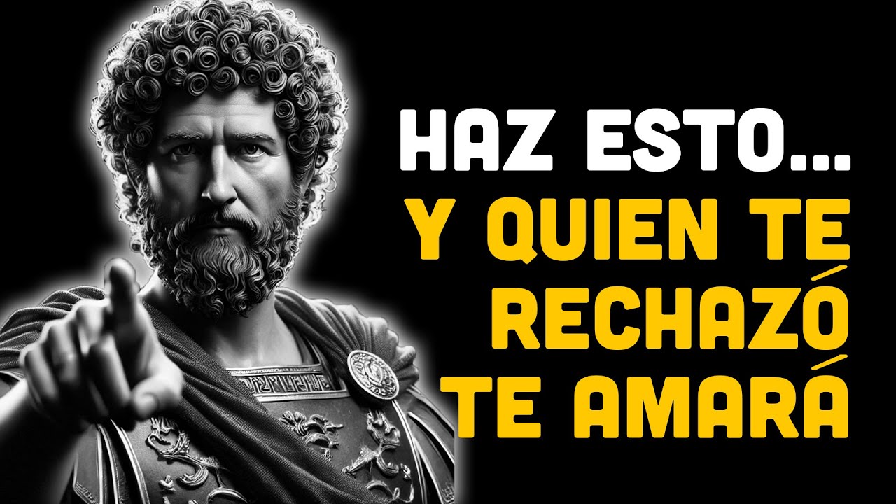 Haz Esto en Silencio… y Quien Te Rechazó Terminará Enamorado de Ti | ESTOICISMO