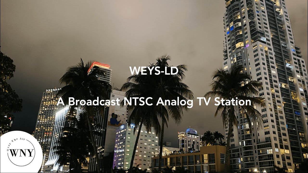 Broadcast NTSC Analog TV in 2022: WEYS-LD