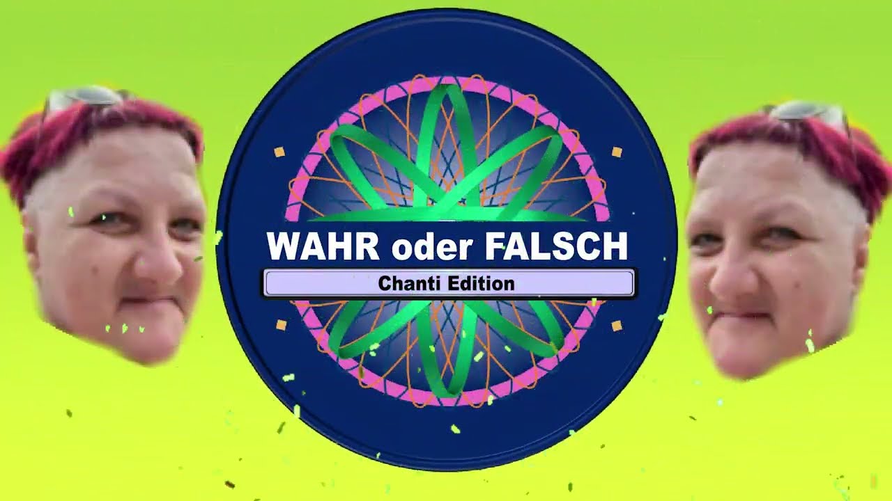 Wahr oder Falsch - Mit der großen Chanti!