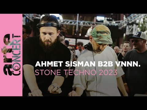 Ahmet Sisman B2B VNNN. - Stone Techno Festival 2023 - ARTE Concert