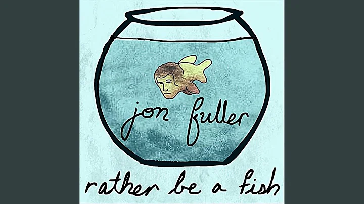 Rather Be a Fish