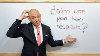 ¿Cómo orar para tener la respuesta de Dios?  Andry Carías  (Clase 47)