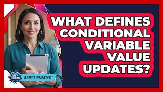 Famous What Defines Conditional Variable Value Updates? Wealth