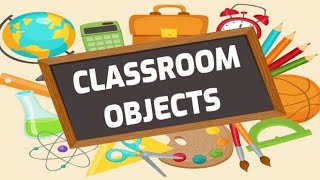 List of Classroom Objects