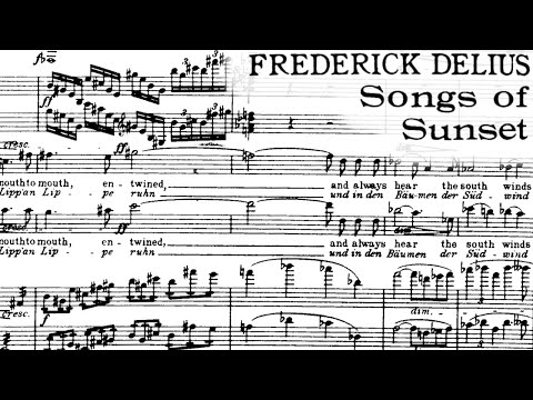 Frederick Delius - Songs of Sunset (1907)
