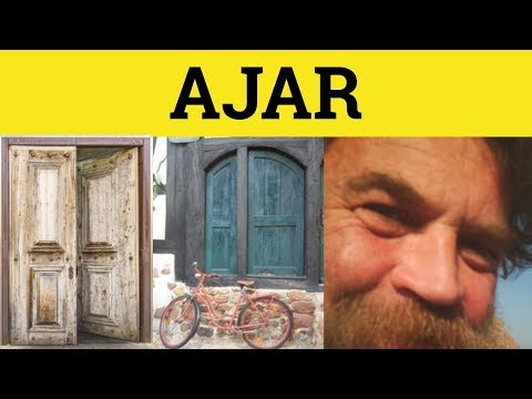 🔵 Ajar - Ajar Meaning - Ajar Examples - Ajar in a Joke