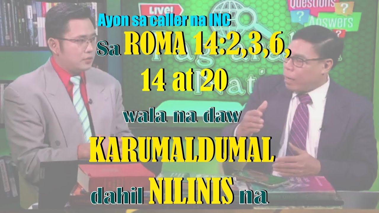 SA ROMA 14:2,3,6,14 AT 20, NILINIS NA DAW ANG LAHAT NG KARUMALDUMAL