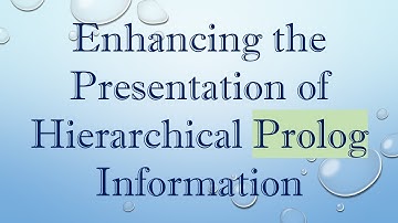 Enhancing the Presentation of Hierarchical Prolog Information