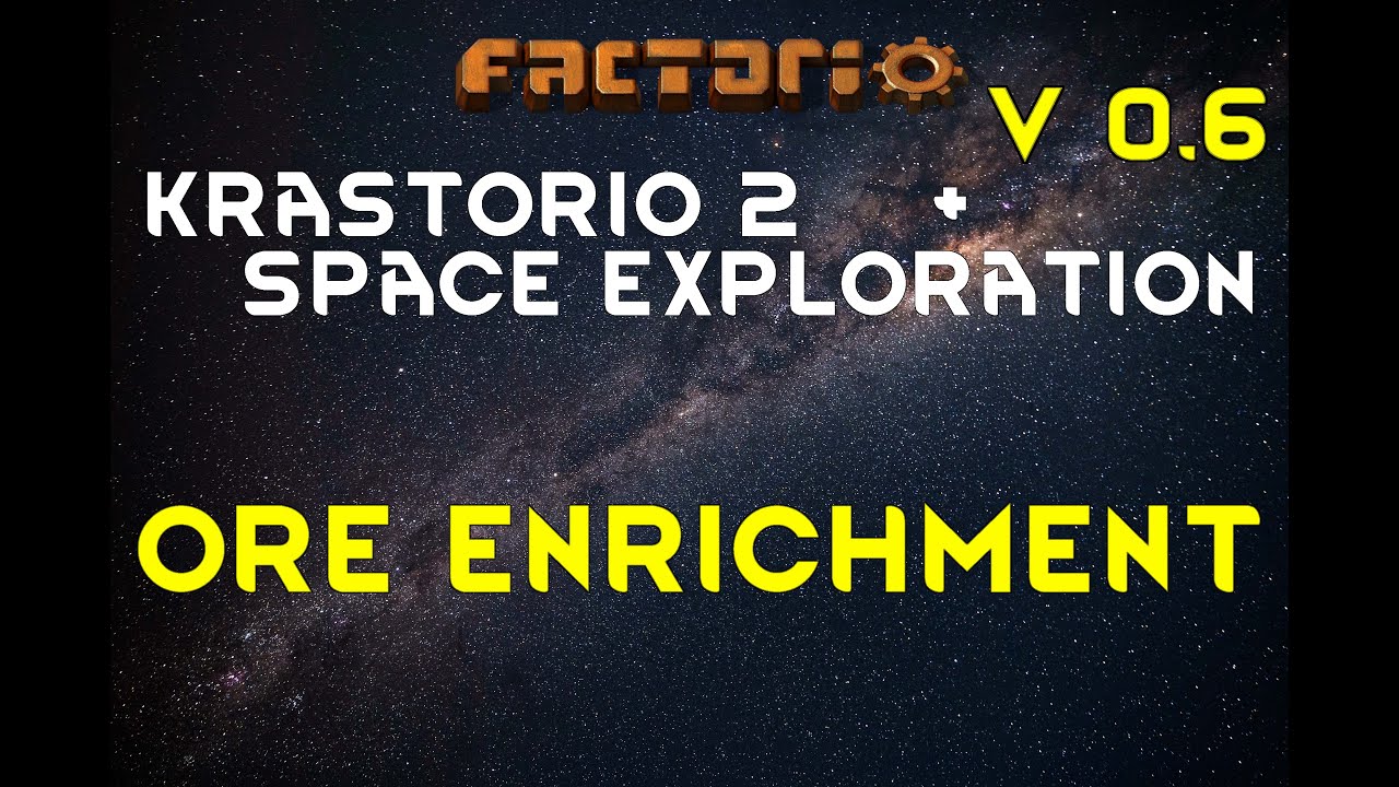 Ore Enrichment KRASTORIO 2 + SPACE EXPLORATION Factorio 11 - YouTube