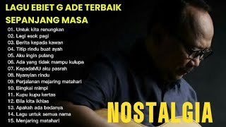 Lagu Ebiet G Ade Terbaik Sepanjang Masa | NO IKLAN