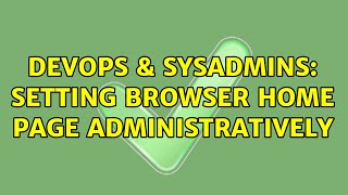 Famous DevOps & SysAdmins: Setting browser home page administratively Net Worth