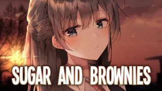 ｢Nightcore」→Sugar And Brownies→DHARIA ♡ [Lyrics]