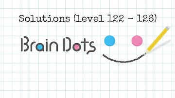 Brain Dots Solutions (level 122 - 126)