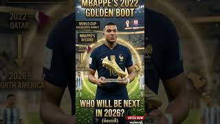 Who Will Win the Next Golden Boot in 2026? ⚽🔥 (Mbappé's 2022 Record)