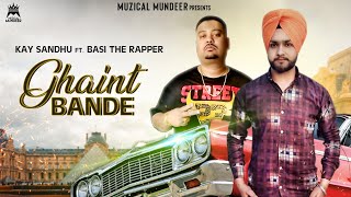 GHAINT BANDE (Official Audio) | Kay Sandhu Ft Basi The Rapper | Latest Punjabi Song 2020
