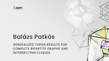 Balázs Patkós - "Generalized Turán results for complete bipartite graphs and intersecting cliques"