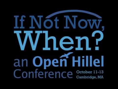 If Not Now, When An Open Hillel Conference