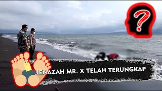 JENAZAH MR  X TELAH TERUNGKAP