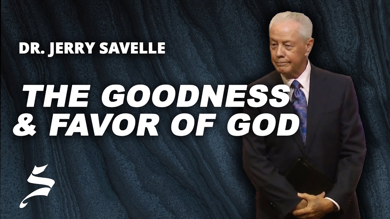 The Goodness and Favor of God | Dr. Jerry Savelle