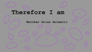 Therefore I am - Watcher!Grian animatic