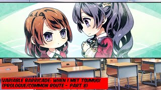 Variable Barricade: When I Met Tsumugi (Prologue/Common Route - Part 8)