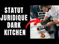 Quel statut juridique pour creer une dark kitchen  creation dark kitchen rentable de a  z 