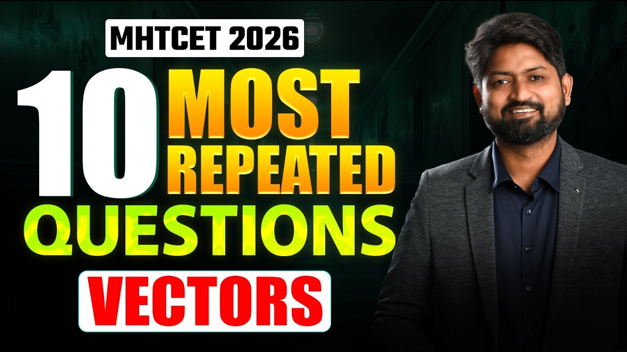 Repeated Questions Vector Vectors : Most Repeated Questions for MHT CET 2026 - YouTube