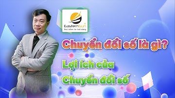 Chuyển đổi số là gì? | Lợi ích của chuyển đổi số