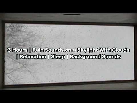 3 Hours | Rain Sounds on a Skylight With Clouds | Relaxation | Sleep | Background Sounds