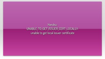 Heroku: UNABLE_TO_GET_ISSUER_CERT_LOCALLY: unable to get local issuer certificate