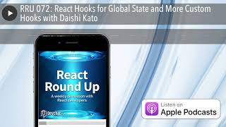 RRU 072: React Hooks for Global State and More Custom Hooks with Daishi Kato