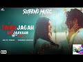 Arijit Singh - Thodi Jagah 🎶 [Soothing Music] No Copyright©