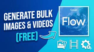 Google Flow: Generate Bulk AI Images &amp; Videos With One Click