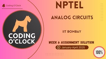 NPTEL Analog Circuits Week 6 Assignment Solution January - April 2025 IIT Bombay