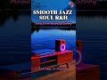 Smooth Jazz x Soul R&amp;B | Night Music for Relax &amp; Study #relaxingmusic #music #relaxnightjazz #jazz