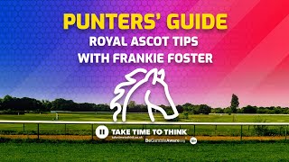 Weekend Racing Tips with Frankie Foster | The Punters' Guide | Royal Ascot